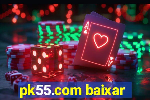 pk55.com baixar